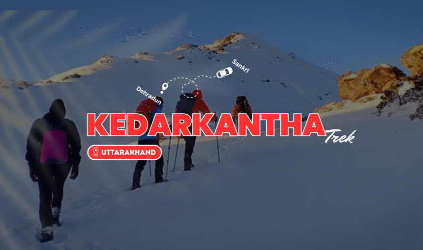 Kedarkantha Trek Package at ₹5,000 – Affordable Kedarkantha Trek Cost & Booking with Trektonics