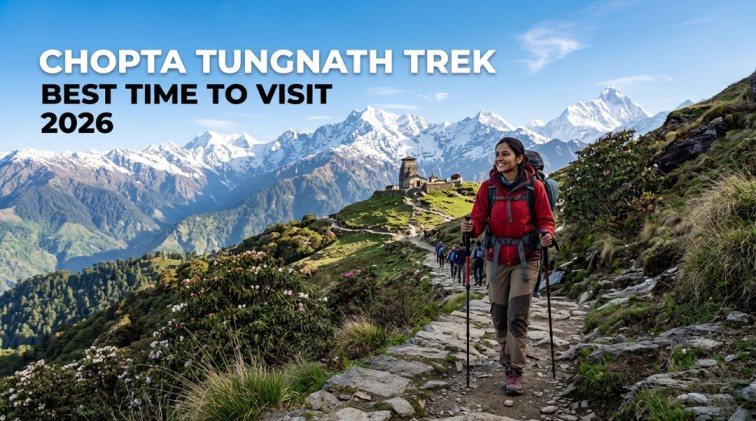 Best Time To Visit Chopta Tungnath Trek 2026