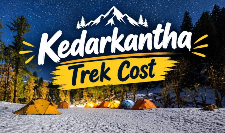 Kedarkantha Trek Cost | Price Comparison, Packages & Booking Tips