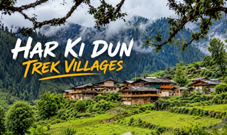 Har Ki Dun Trek Villages: Sankri to Osla Route Guide