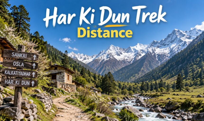 Har Ki Dun Trek Distance: How Many Kilometres Will You Really Walk?